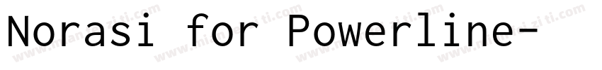 Norasi for Powerline字体转换